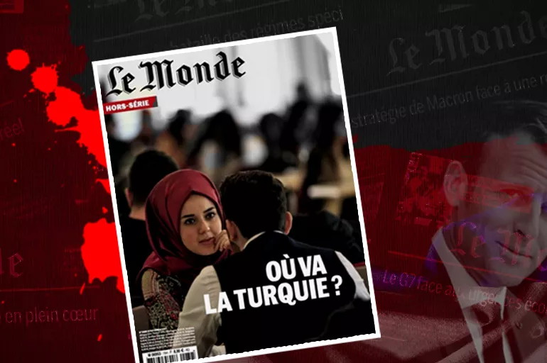 Fransa Türkiye'yi tartışıyor! Le Monde'dan özel sayı
