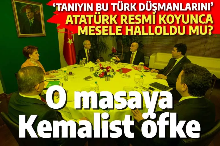 Altılı İttifak'a Kemalist öfke: Tanıyın bu Türk düşmanlarını! Bölücülerin diliyle konuşuyorlar