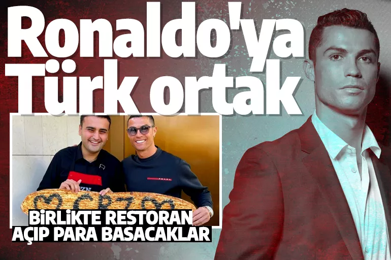 Ronaldo'ya Türk ortak! Birlikte restoran açıp para basacaklar