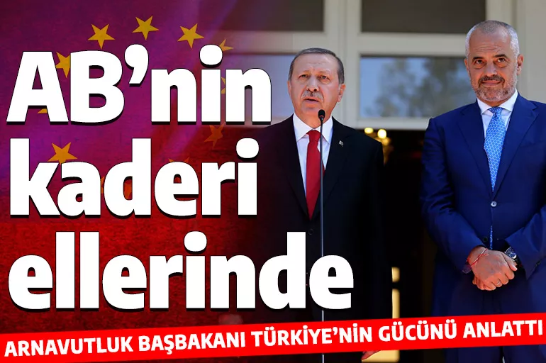 Arnavutluk Başbakanı: Türkiye tüm Avrupa için çok önemli bir güvenlik noktasıdır