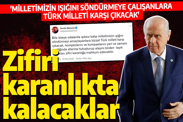 Bahçeli'den Kılıçdaroğlu'na karanlık oda tepkisi! 'Komplo kuranlar zamanı geldiğinde zifiri karanlığa mahkum kalacak'