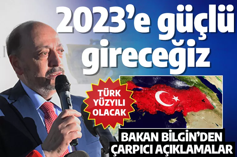 Bakan Bilgin: 21. yüzyılın Türk yüzyılı olmasını istiyoruz