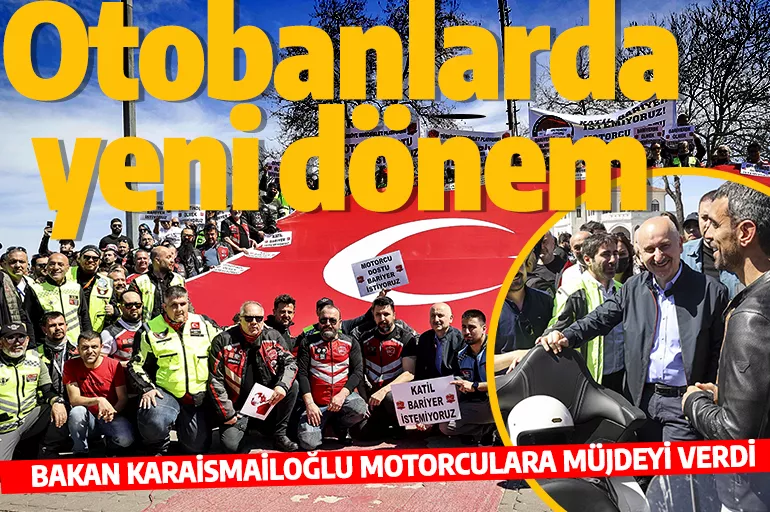 Bakan Karaismailoğlu'ndan motorculara 'dost bariyer' müjdesi!