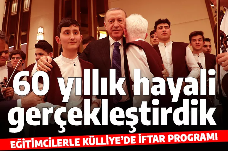 Cumhurbaşkanı Erdoğan iftar programında: Öğretmenlerimizin 60 yıllık hayalini gerçekleştirdik