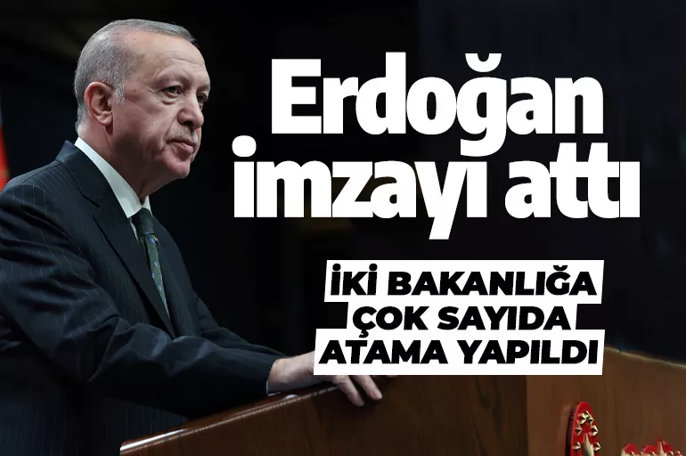 Cumhurbaşkanı Erdoğan imzayı attı! Atama Kararları Resmi Gazete'de yayımlandı