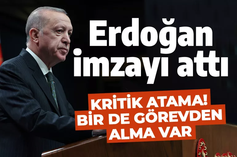 Cumhurbaşkanı Erdoğan'ın imzasıyla Resmi Gazete'de! Birçok kurumda atamalar gerçekleşti