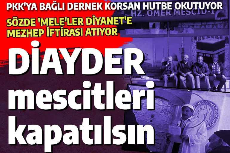 DİAYDER mescitleri kapatılsın! Sözde cuma hutbesini PKK'lılar yazıyor