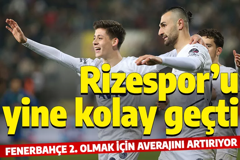 Fenerbahçe deplasmanda Çaykur Rizespor'a fark attı: 0-6