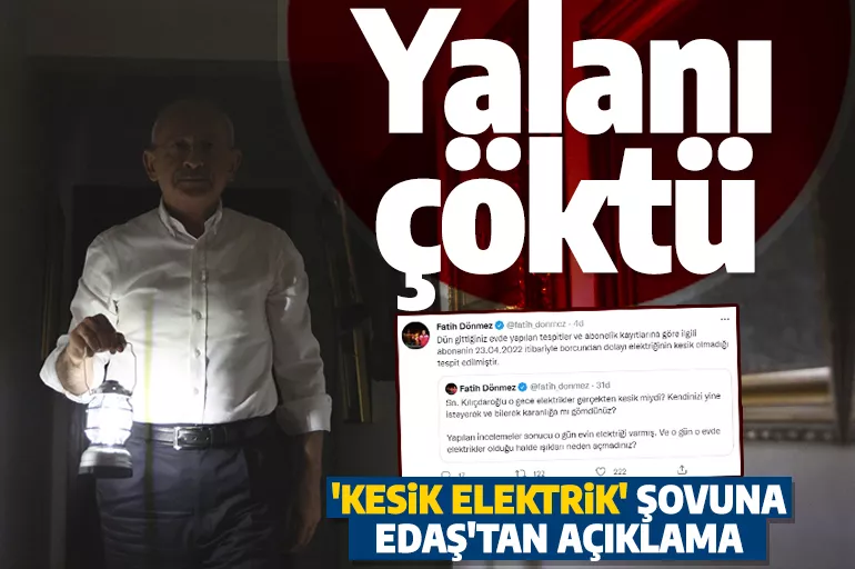 Kılıçdaroğlu'nun 'kesik elektrik' şovuna EDAŞ'tan yalanlama: Söz konusu değil