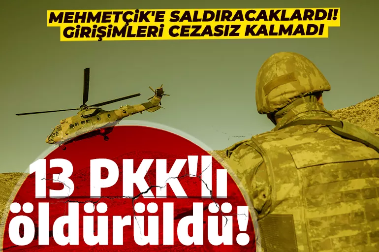 Mehmetçik'e saldıracaklardı! 13 PKK'lı öldürüldü