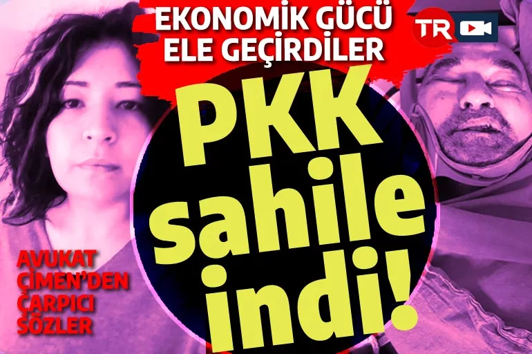 O avukat acı gerçeği açıkladı: PKK sahillerde ekonomik gücü ele geçirdi
