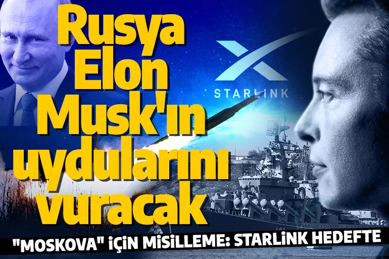 Putin Starlink uydusunu imha etme emri verdi! Fatura Elon Musk'a kesildi