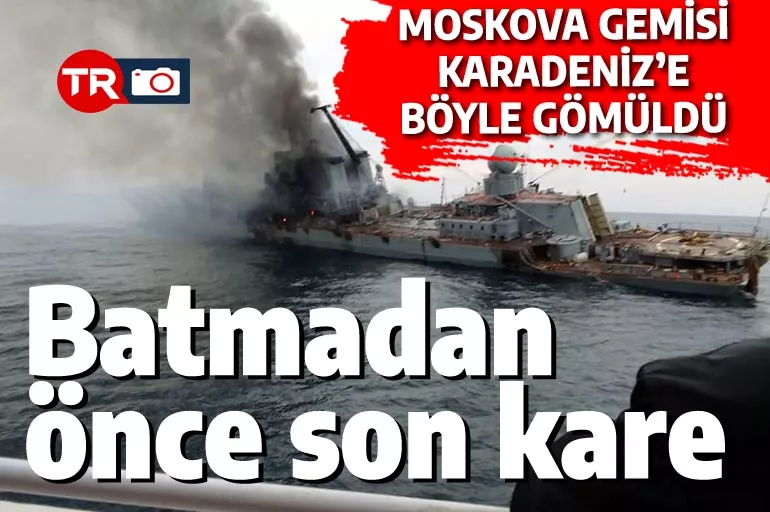 Rusya'nın amiral gemisi 'Moskova' böyle battı! İşte dev kruvazörün son anları