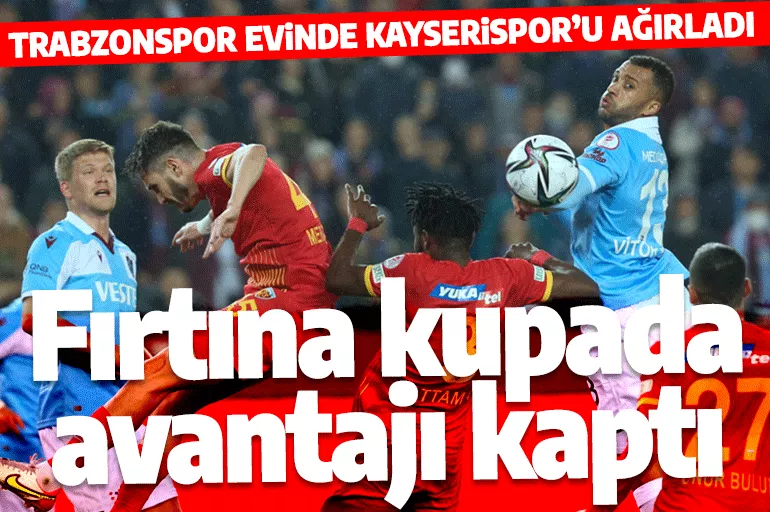 Trabzonspor Kayserispor’u devirdi!