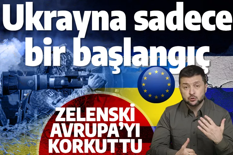 Zelenski'den Avrupa Birliği'ni korkutan sözler! "Rusya için Ukrayna’ya saldırmak sadece bir başlangıç"