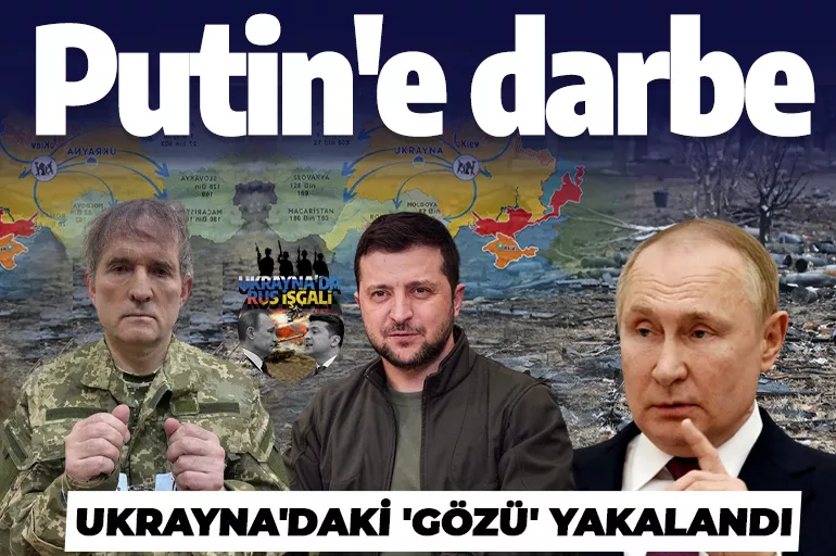 Zelenski'den Putin'e ağır darbe! Rusya liderinin Ukrayna'daki 'gözü' yakalandı
