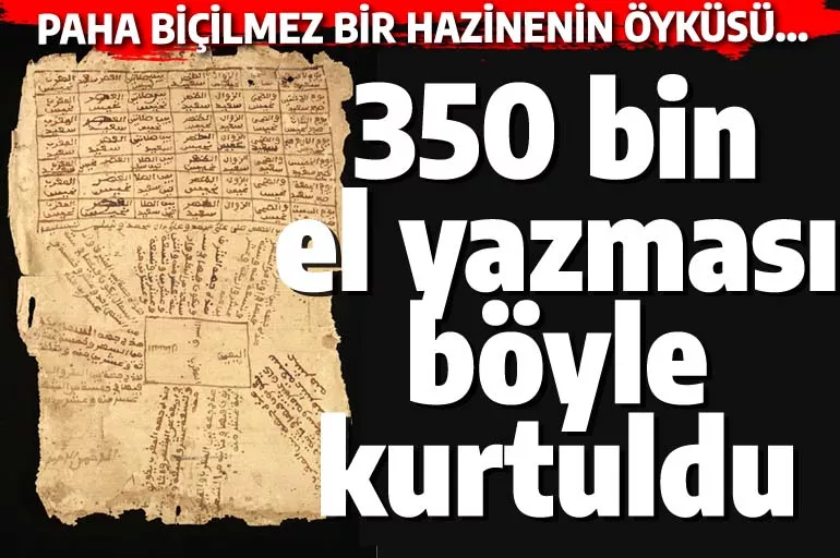 350 bin el yazması böyle kurtarıldı! 900 yıllık paha biçilmez hazine