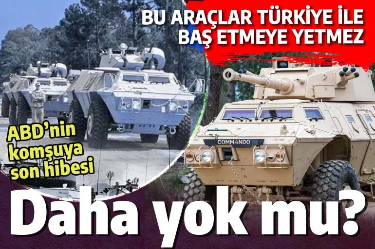 ABD Yunan'ı Türkiye ile savaştırmaya kararlı: O zırhlı araçlara yenileri eklenecek