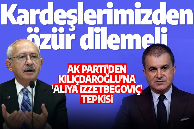 AK Parti'den Kılıçdaroğlu'na 'Aliya İzzetbegoviç' tepkisi
