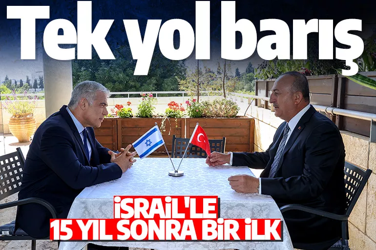 Bakan Çavuşoğlu: İki devletli çözüm için tek yol barış