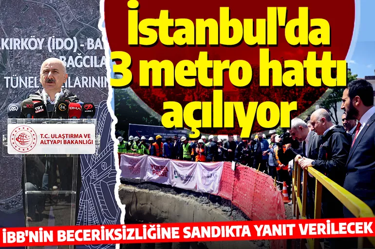 Bakan Karaismailoğlu duyurdu: İstanbul'da 3 metro hattı açılıyor