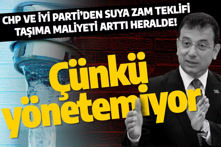 Barajlar taşmak üzereyken CHP ve İYİ Parti'den İstanbul'da suya zam teklifi!