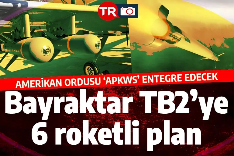 Bayraktar TB2, 6 adet Amerikan roketi taşıyıp Rus ordusunu vuracak