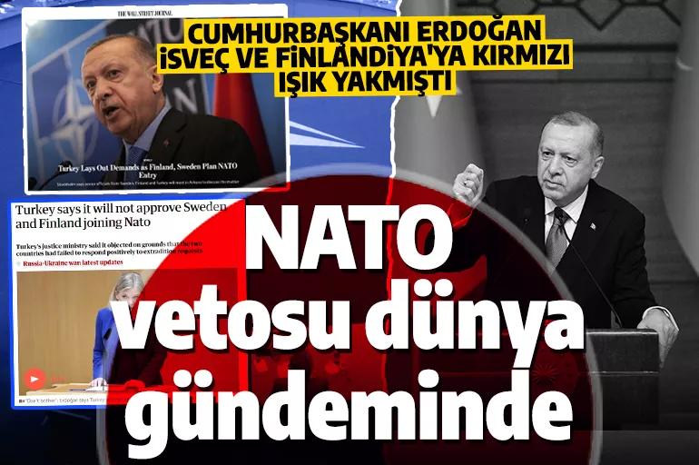 Cumhurbaşkanı Erdoğan'ın NATO açıklaması dünya basınında! 'Türkiye'nin talepleri gözardı edilemez'