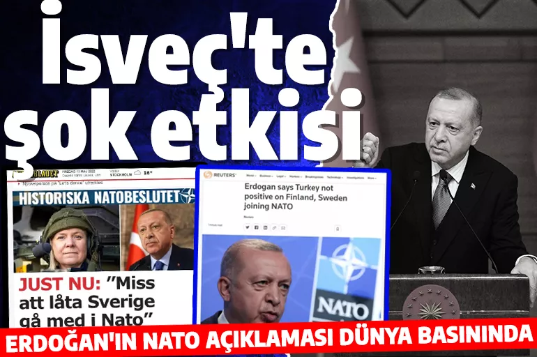 Cumhurbaşkanı Erdoğan'ın NATO açıklamasına dünyadan tepkiler! İsveç'te şok etkisi yarattı