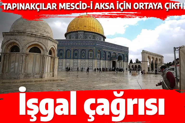 Fanatik Yahudi "Tapınak Örgütleri" grubu Mescid-i Aksa'ya baskın çağrısı yaptı