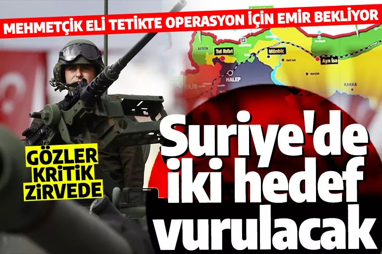 Hedefler belirlendi Türkiye iki noktayı vuracak! İşte Suriye'ye yeni operasyonun detayları
