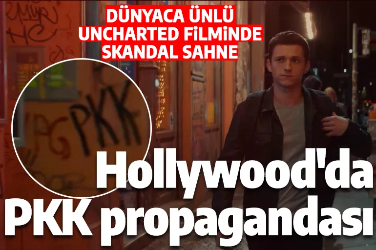Hollywood'da PKK propagandası! Dünyaca ünlü Uncharted filminde skandal sahne