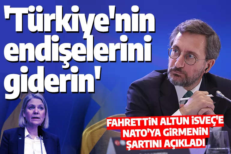 İletişim Başkanı Altun'dan İsveç'e NATO mesajı! 'Türkiye'nin endişelerini gidermek zorundasınız'