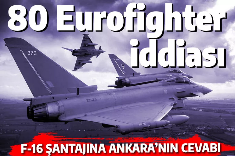 İngiltere'den 80 adet savaş uçağı mı? F-16 şantajına Ankara'dan cevap geldi