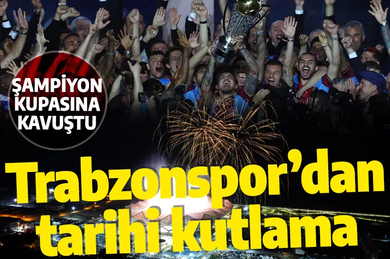 Şampiyon kupasına kavuştu: Trabzonspor’dan tarihi kutlama