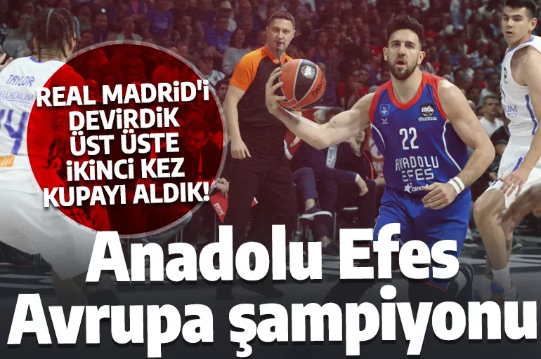 Son dakika! Anadolu Efes EuroLeague'de şampiyon oldu