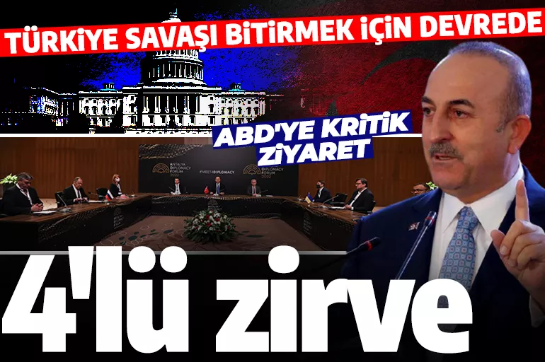 Son dakika: Bakan Çavuşoğlu ABD'ye gidiyor: Türkiye, Rusya ve Ukrayna arasında ateşkes sağlanması için devrede