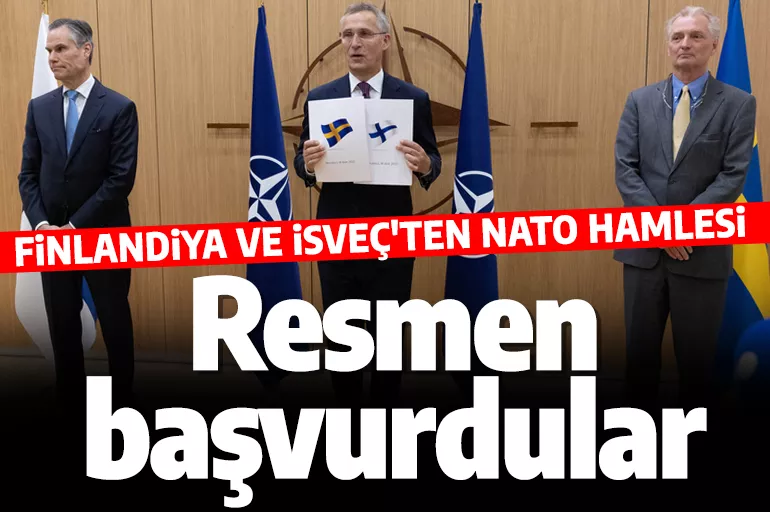 Son dakika: İsveç ve Finlandiya NATO'ya resmen başvurdu