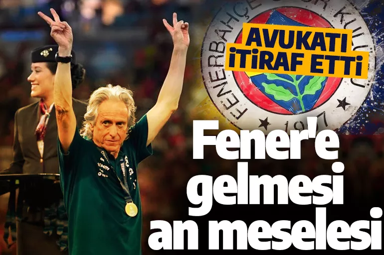 Son dakika! Jorge Jesus'un avukatından olay itiraf: Fenerbahçe'yi resmen açıkladı