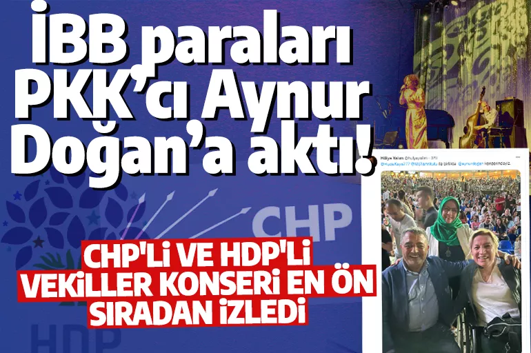 Terör sempatizanı Aynur Doğan'a Harbiye'de sahne verildi! CHP ve HDP'li milletvekilleri yalnız bırakmadı