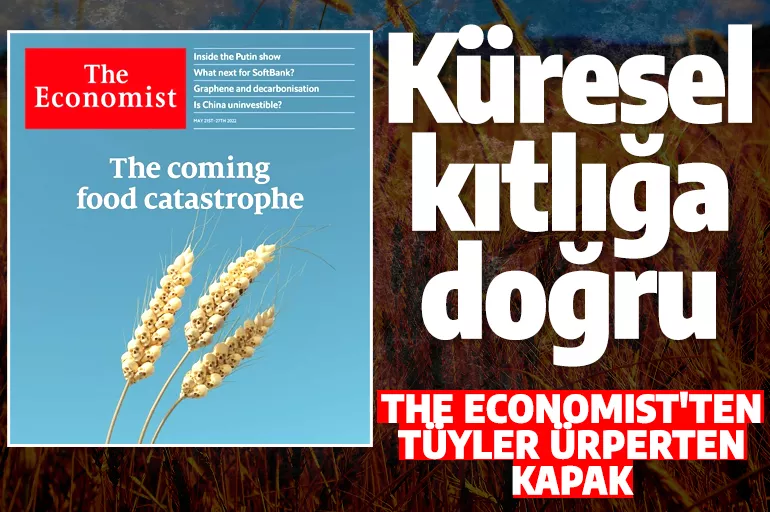 The Economist'ten tüyler ürperten kapak: Dünya kitlesel açlığa doğru gidiyor