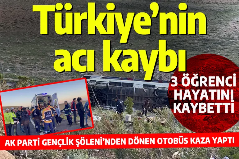 Türkiye'nin acı kaybı! AK Parti Gençlik Şöleni'nden dönen otobüs kaza yaptı! 3 öğrenci hayatını kaybetti