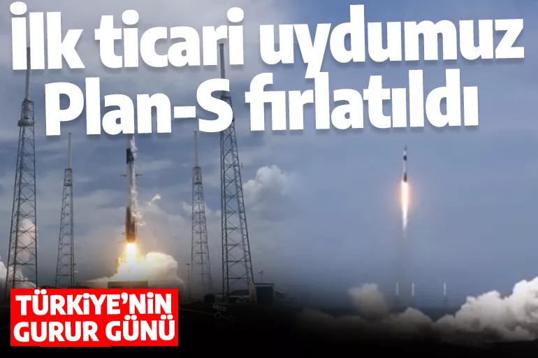 Türkiye’nin gurur günü: İlk ticari uydumuz Plan-S fırlatıldı
