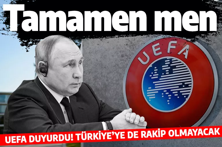 UEFA Rusya'yı tamamen men etti! Türkiye'ye rakip olamayacak