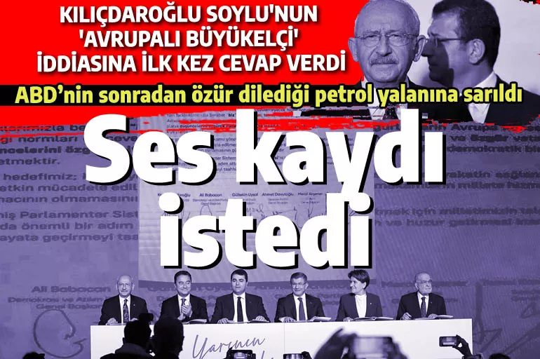 ABD'nin petrol yalanına sarılan Kılıçdaroğlu, Soylu'nun 'Avrupalı büyükelçi' iddiasına aylar sonra cevap verdi