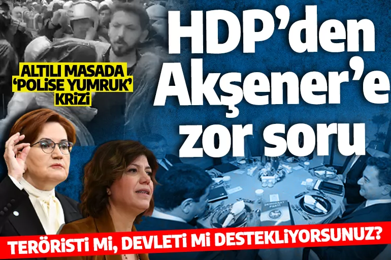 Altılı masada 'Kadıköy' krizi! HDP'li Danış'tan Akşener'e zor soru