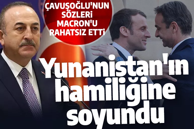 Çavuşoğlu'nun Yunanistan ile ilgili sözleri Macron'u rahatsız etti