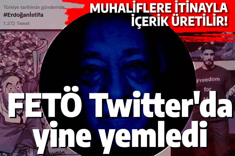 FETÖ Twitter'da CHP ve İYİ Parti'lileri yemledi! #Erdoğanİstifa etiketinin altından örgüt çıktı