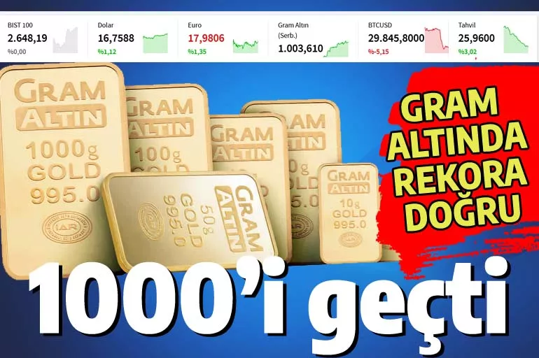 Gram altın 1000 TL'yi geçti! Yükseliş devam ederse 1400'ü görür mü?