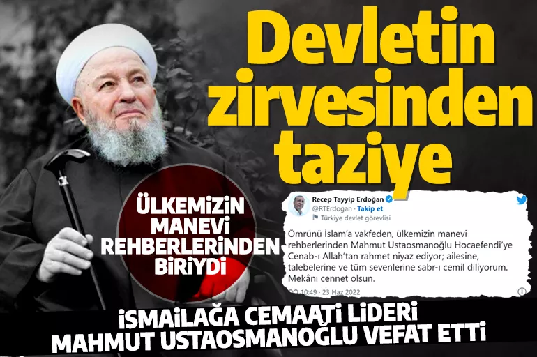 İsmailağa Cemaati Lideri Mahmut Ustaosmanoğlu'na Cumhurbaşkanı Erdoğan ve birçok isimden taziye mesajı